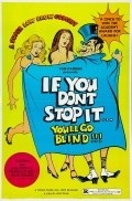 Movies If You Don't Stop It... You'll Go Blind!!! poster