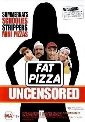 Fat Pizza is similar to Whoopee!.