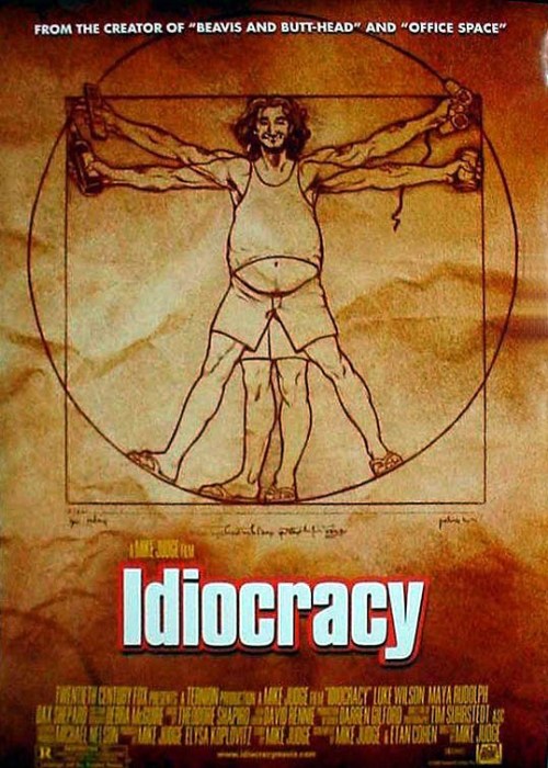 Idiocracy is similar to She Will Never Know.