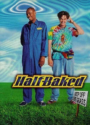 Half Baked is similar to The King's Speech.
