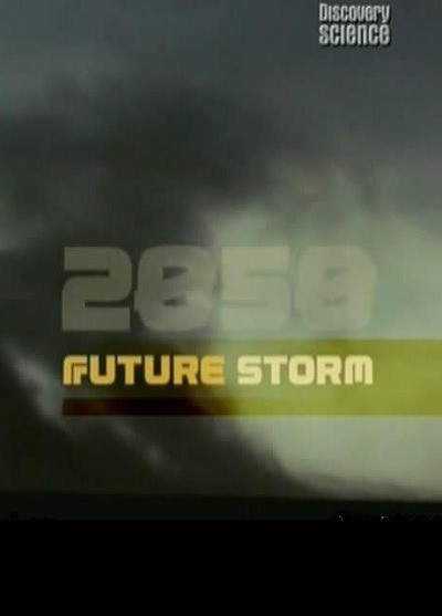2050. Future Storm is similar to Una pelicula del siglo pasado.