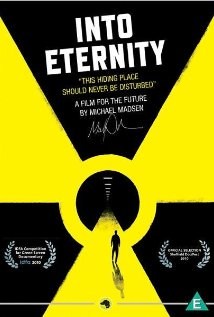Into Eternity: A Film for the Future is similar to Dog Eat Dog.