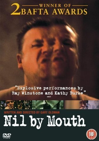 Nil by Mouth is similar to Transa Brutal.
