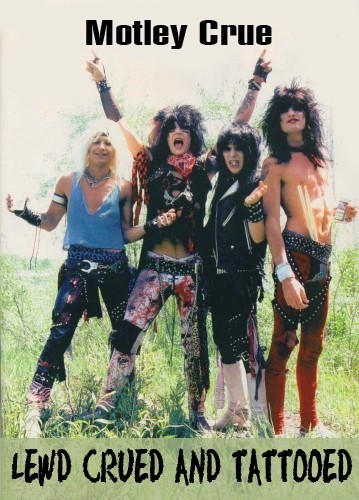 Motley Crue - Lewd Crued And Tattooed is similar to Dead and Gone.
