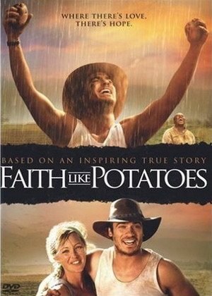 Faith Like Potatoes is similar to Goin' All the Way.
