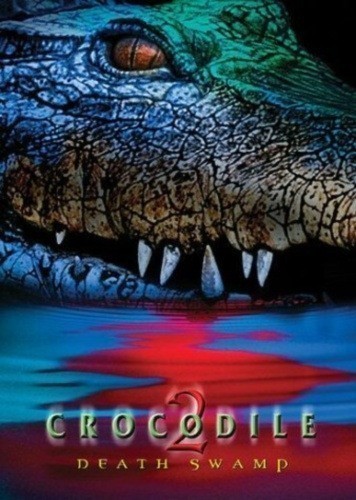 Crocodile 2: Death Swamp is similar to Indiana Jones and the Kingdom of the Crystal Skull.