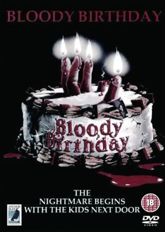 Bloody Birthday is similar to Black Friday.