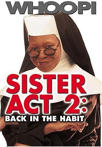 Sister Act 2: Back in the Habit is similar to Tri od hiljadu poduhvata.