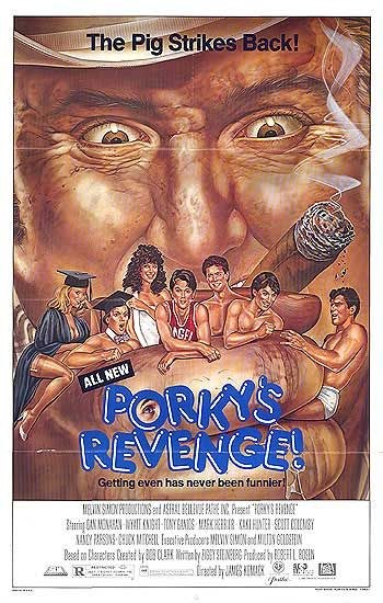 Porky's Revenge is similar to Vengeance.