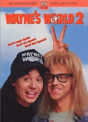 Wayne's World 2 is similar to I'll Never Heil Again.