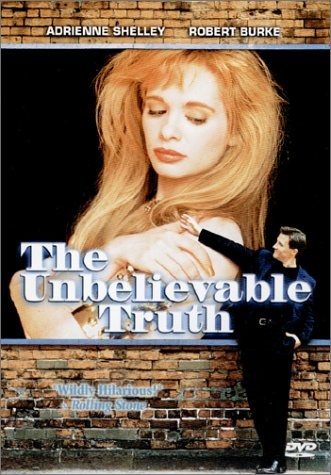 The Unbelievable Truth is similar to Moonshine County Express.