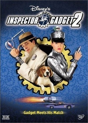 Inspector Gadget 2 is similar to Dude, Where's My Car?.